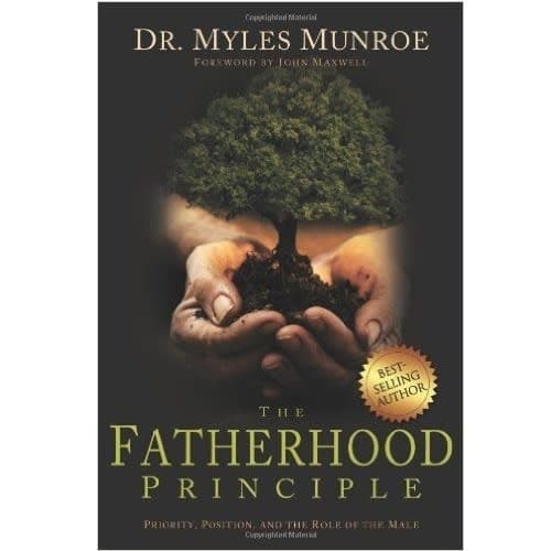 Fatherhood Principle by Myles Munroe