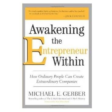 Awaking the Entrepreneur Within - Michael E. Gerber