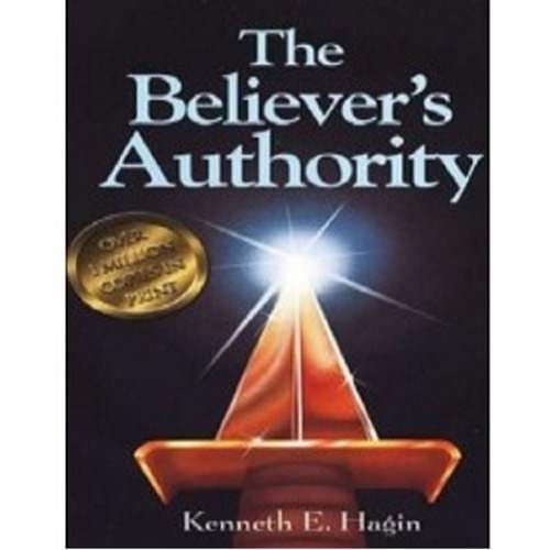 The Believer's Authority by Kenneth E. Hagin